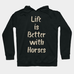 Life is Better with Horses Hoodie